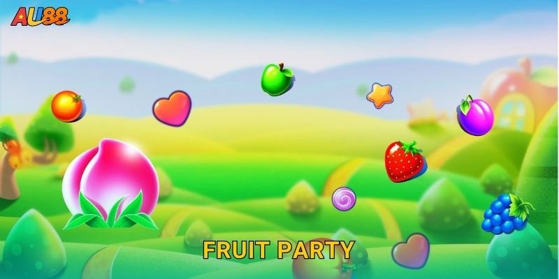 Fruit Party rực rỡ – Vũ điệu chiến thắng ngọt ngào tại Au88