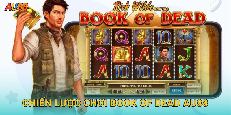 Chiến lược chơi Book of Dead Au88