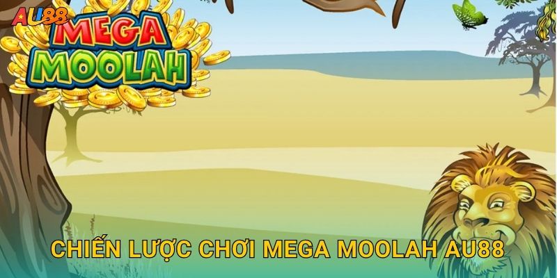 Chiến lược chơi Mega Moolah Au88