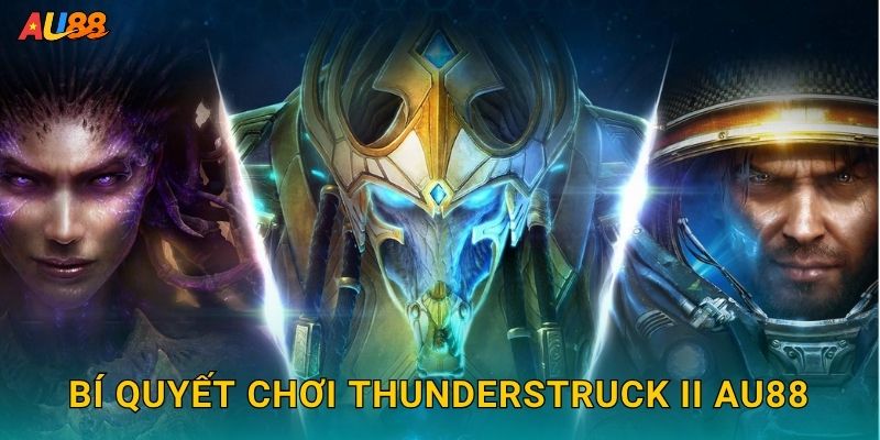 Bí quyết chơi Thunderstruck II Au88