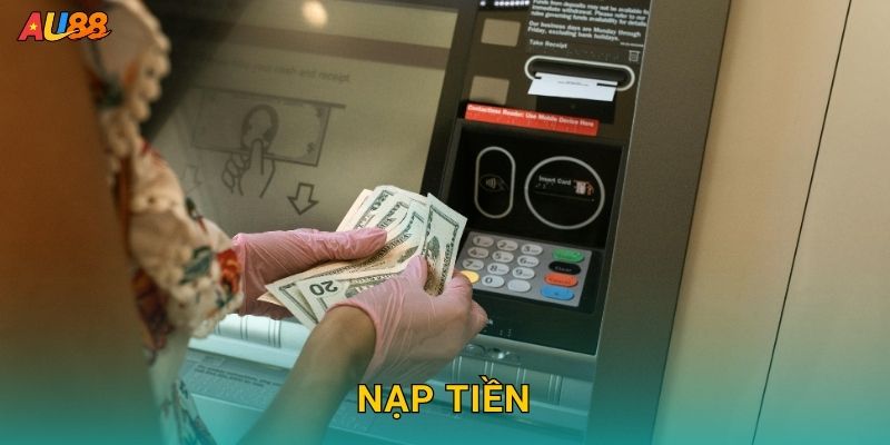 Nạp tiền tiện lợi – Tăng tốc giao dịch tại Au88