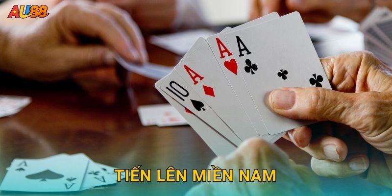 Tiến Lên Miền Nam hấp dẫn – Chiến thuật thắng lớn tại Au88