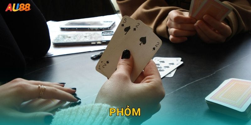 Phỏm tinh tế – Bí quyết hạ đối thủ nhanh tại Au88