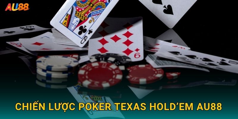 Chiến lược Poker Texas Hold’em Au88