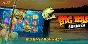 Big Bass Bonanza sôi động – Bắt cá đổi thưởng lớn tại Au88